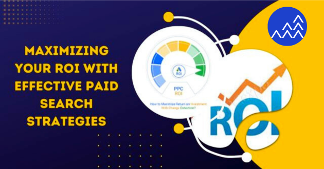 Effective Paid Ad Strategies for Maximizing Your ROI