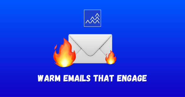 Warm Emails That Engage: A Comprehensive Guide